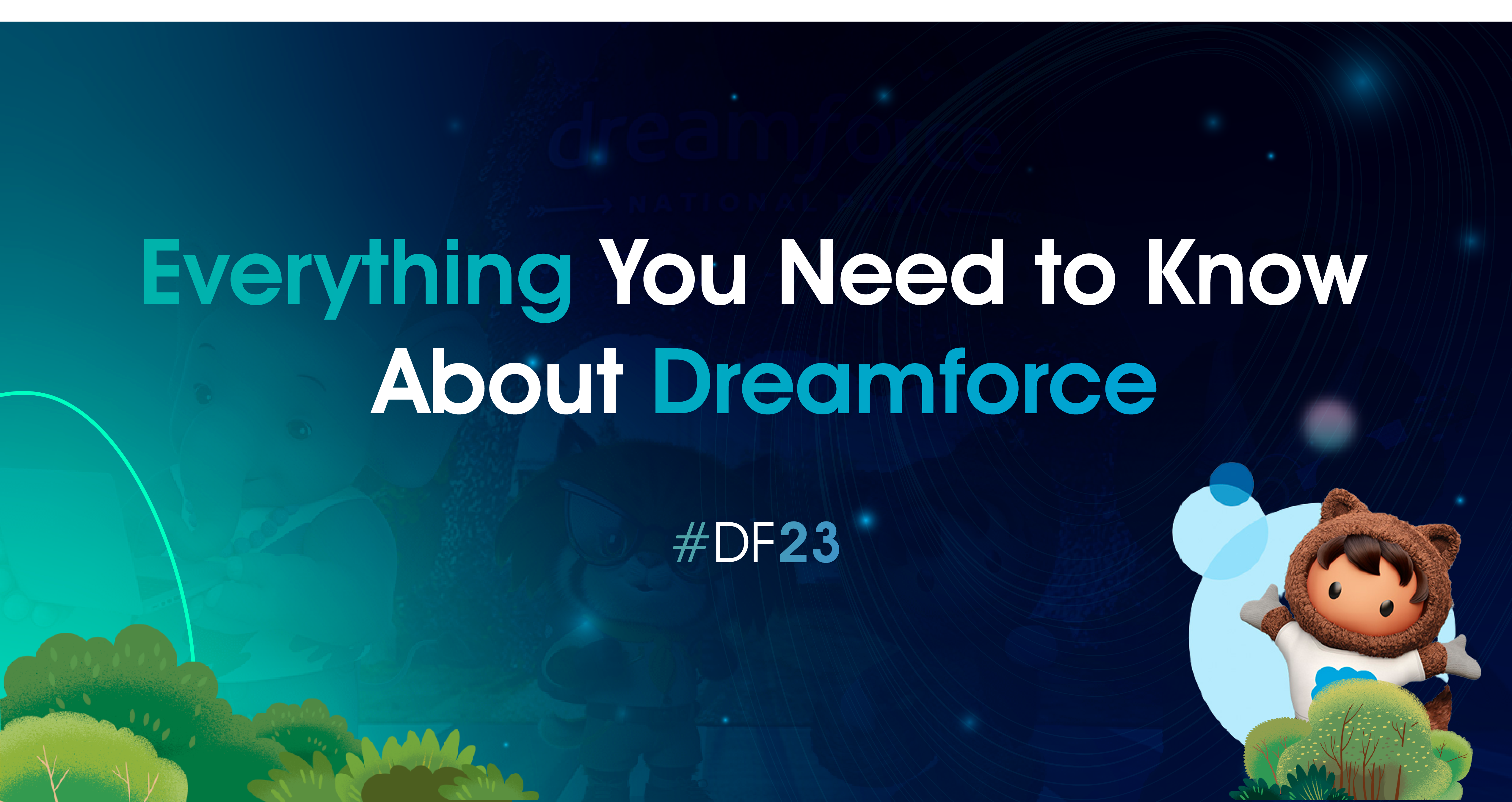 Everything You Need to Know About Dreamforce