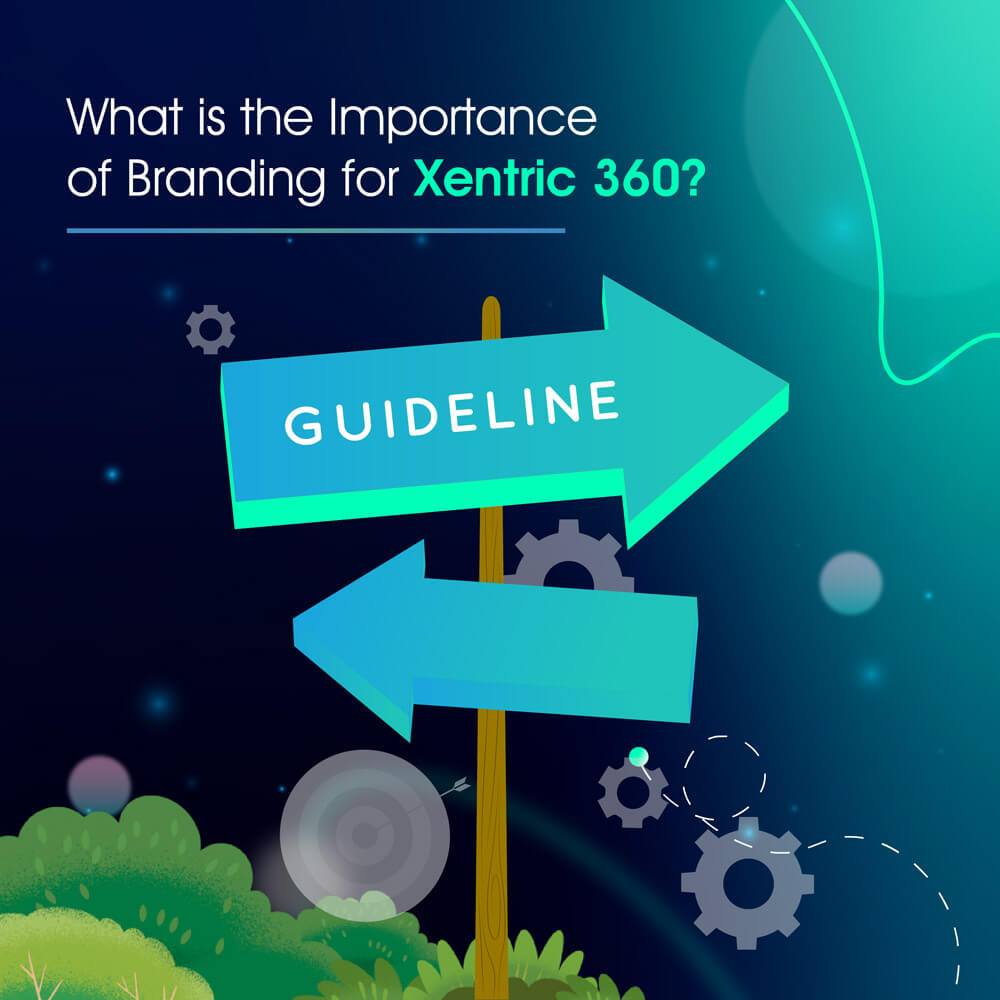 What is the Importance of Branding for Xentric 360? 